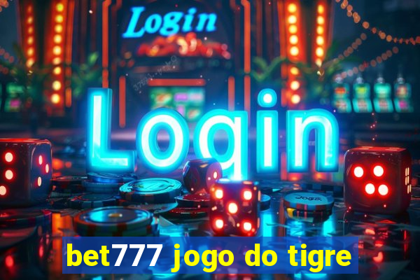 bet777 jogo do tigre